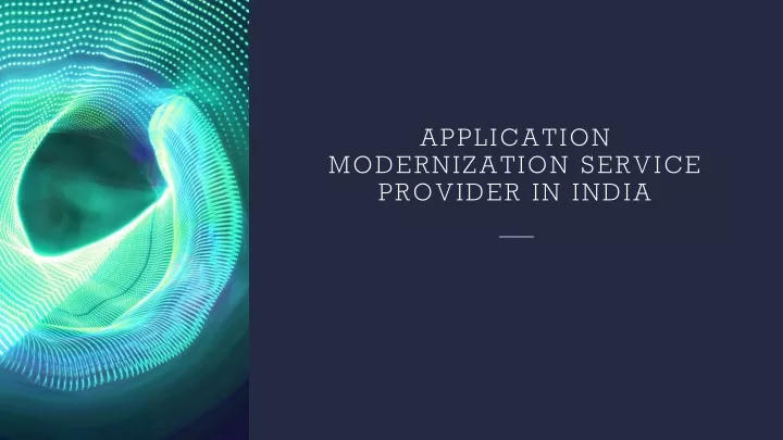 application modernization service provider in india