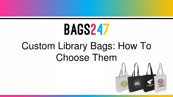 custom library bags how to choose them