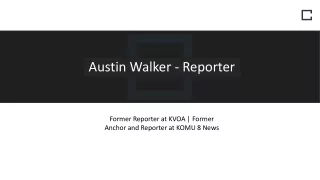 Austin Walker (Reporter) - A People Leader and Influencer