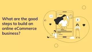 What are the good steps to build an online eCommerce business