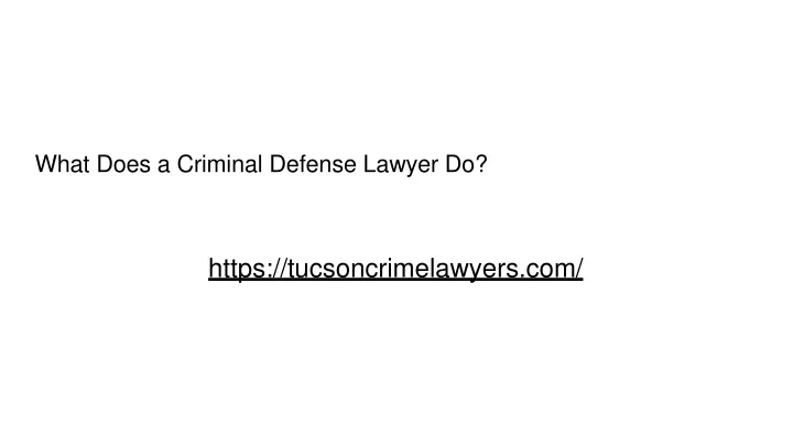 what does a criminal defense lawyer do