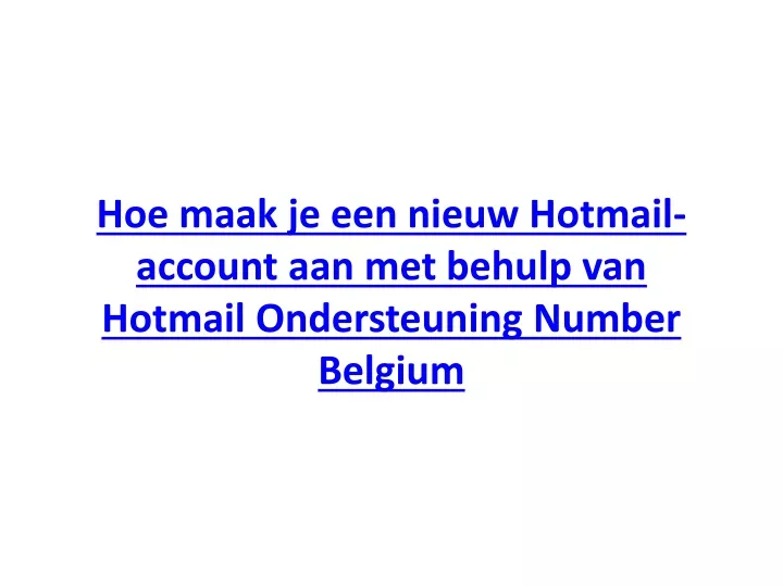 hoe maak je een nieuw hotmail account aan met behulp van hotmail ondersteuning number belgium