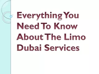 Everything You Need To Know About The Limo Dubai Services