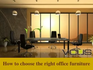 How to choose the right office furniture