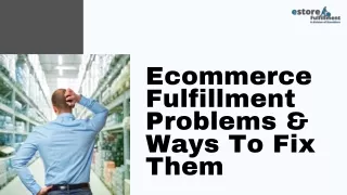 Ecommerce Fulfillment Problems & Ways To Fix Them