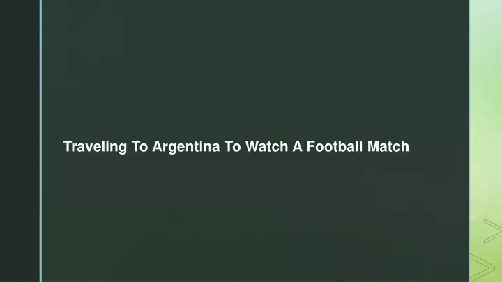 traveling to argentina to watch a football match