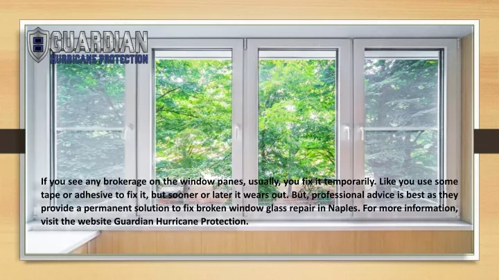 if you see any brokerage on the window panes
