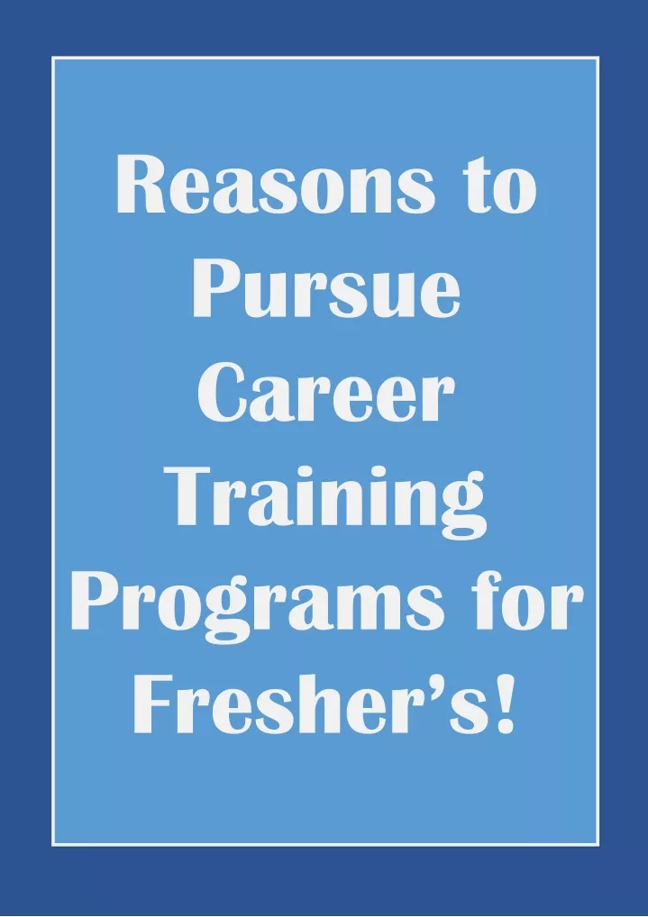 reasons to pursue career training programs