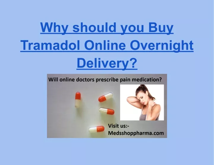 why should you buy tramadol online overnight