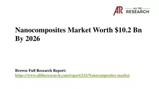 Latest Report: Nanocomposites Market Projected to Reach USD 10.2 Billion by 2026
