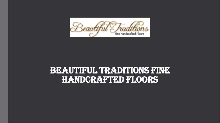 beautiful traditions fine handcrafted floors