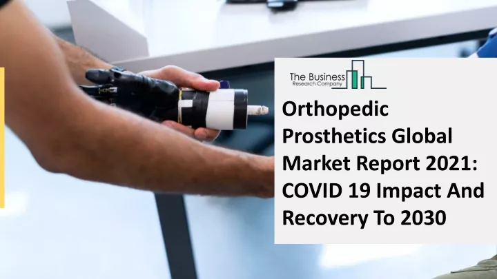 orthopedic prosthetics global market report 2021