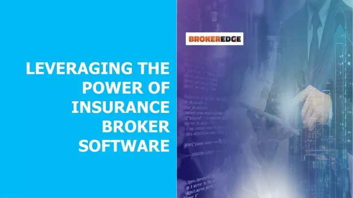 leveraging the power of insurance broker software