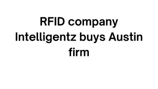 rfid company intelligentz buys austin firm