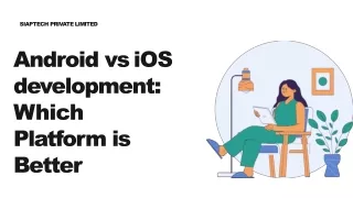 Android vs iOS development Which Platform is Better-converted