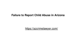 failure to report child abuse in arizona