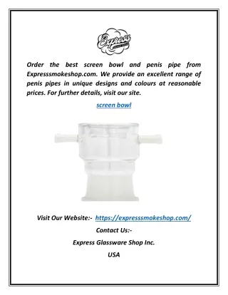 order the best screen bowl and penis pipe from