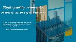 High-quality Removals services as per your needs
