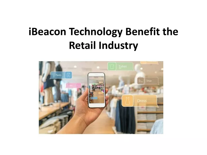 ibeacon technology benefit the retail industry