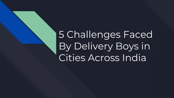 5 challenges faced by delivery boys in cities across india