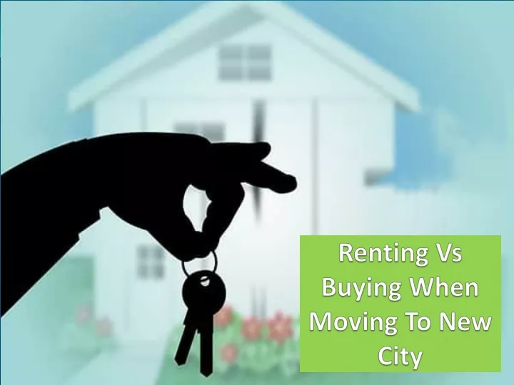 renting vs buying when moving to new city