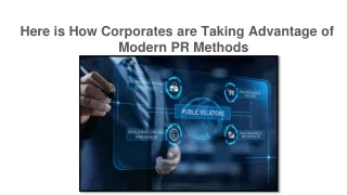 here is how corporates are taking advantage of modern pr methods