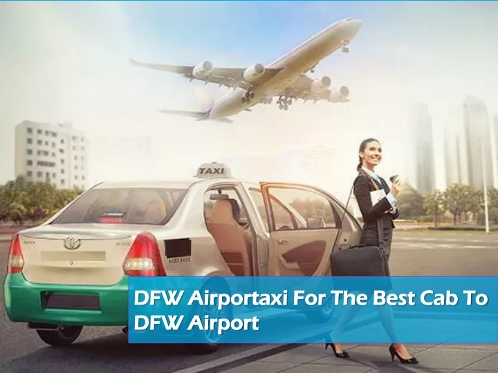 dfw dfw airportaxi airportaxi for the best