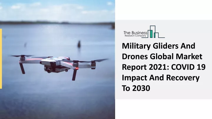 military gliders and drones global market report