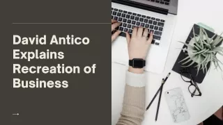 david antico explains recreation of business