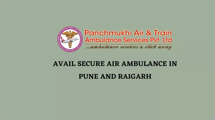 avail secure air ambulance in pune and raigarh