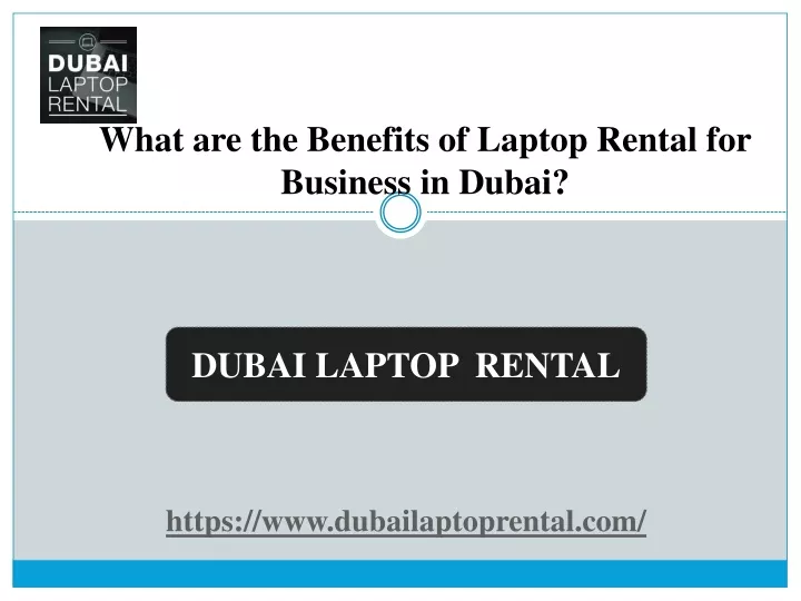 what are the benefits of laptop rental for business in dubai