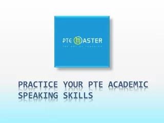 Practice your PTE Academic Speaking Skills
