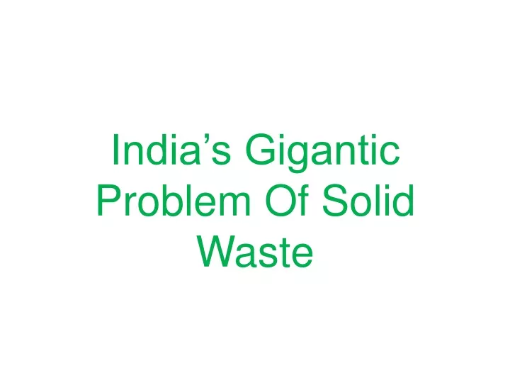 india s gigantic problem of solid waste