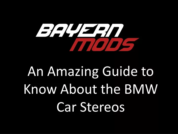 an amazing guide to know about the bmw car stereos