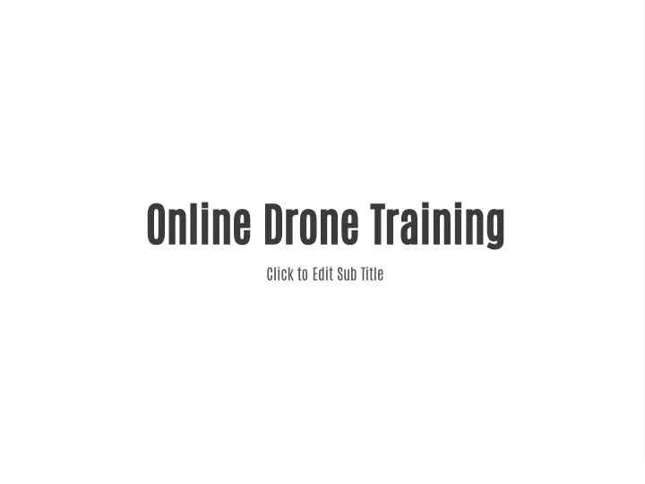 online drone training click to edit sub title