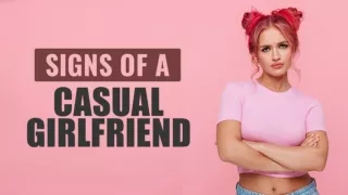 Signs Of A Casual Girlfriend