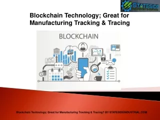 Blockchain Technology; Great for Manufacturing Tracking & Tracing