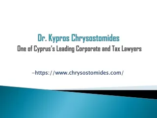 Dr. Kypros Chrysostomides -  One of Cyprus’s Leading Corporate and Tax Lawyers