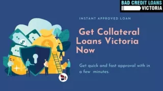 Quickly Apply Collateral Loans Victoria