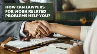 how can lawyers for work related problems help you