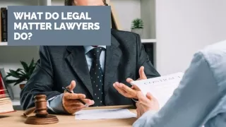 What Do Legal Matter Lawyers Do