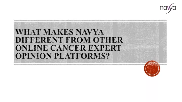 what makes navya different from other online cancer expert opinion platforms