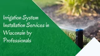 Irrigation System Installation Services in Wisconsin by Professionals
