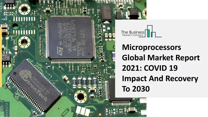 microprocessors global market report 2021 covid