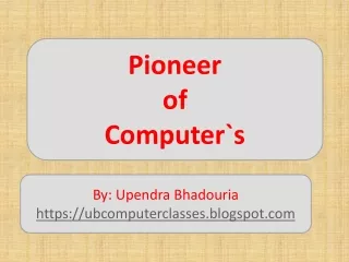 Pioneer of  computers