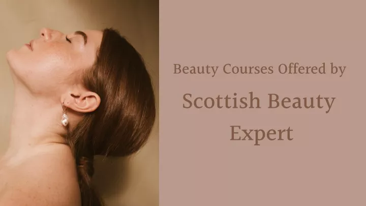 beauty courses offered by scottish beauty expert