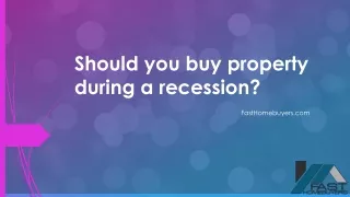 Should you buy property during a recession