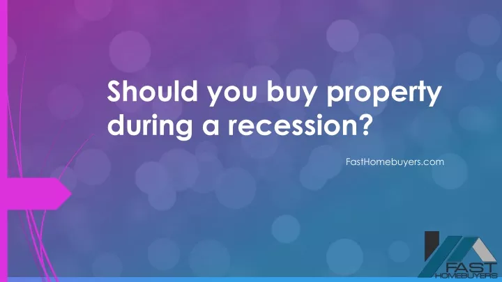 should you buy property during a recession