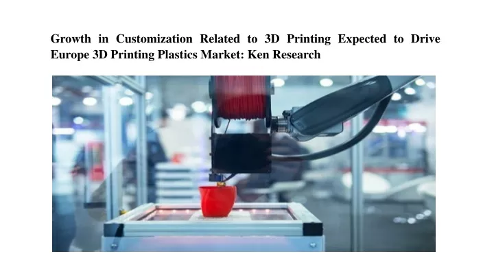 growth in customization related to 3d printing