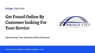 Get Found Online By Customers - Bridge City Firm
